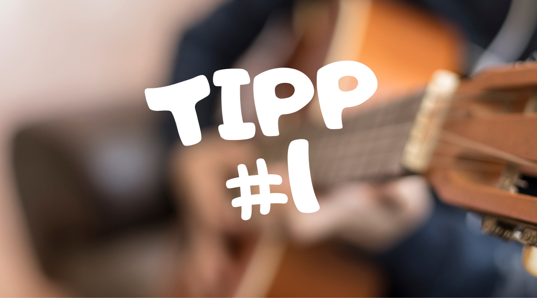 Gitarre spielen Tipp 1
